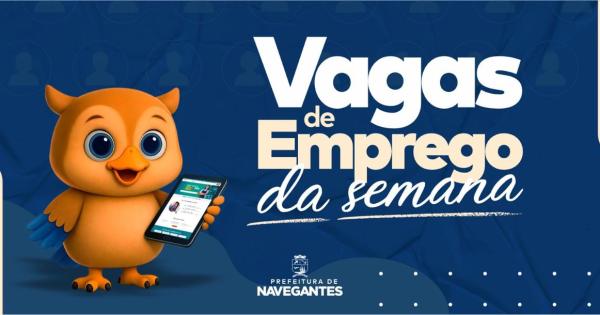 Navegantes soma mais de 650 vagas de emprego em diferentes áreas
