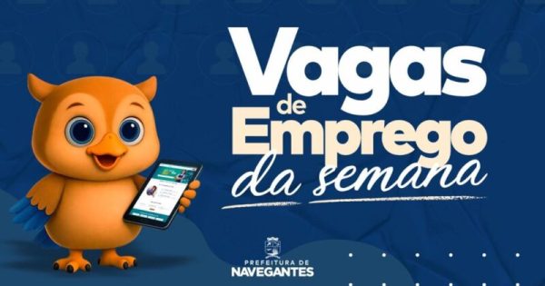 Navegantes abre a semana com 763 vagas de emprego em diferentes áreas